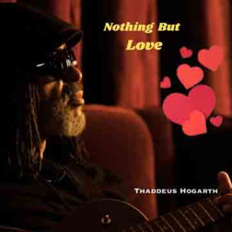 Nothing But Love - Thaddeus Hogarth
